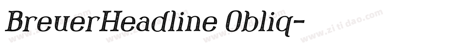 BreuerHeadline Obliq字体转换 BreuerHeadline Obliq字体转换